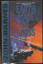 Earth Made of Glass by John Barnes (First Edition)