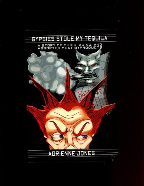 Gypsies Stole My Tequila by Adrienne Jones (Limited) Signed