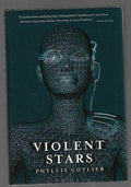 Violent Stars by Phyllis Gotlieb (First Edition)