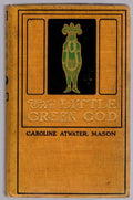 The Little Green God by Caroline Atwater Mason (Second Edition)