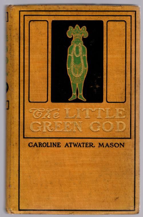 The Little Green God by Caroline Atwater Mason (Second Edition)