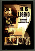He Is Legend: An Anthology Celebrating Richard Matheson  (1st Edition) LTD Si...