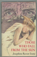 Those Who Fall from the Sun by Josephine Rector Stone (First Edition)