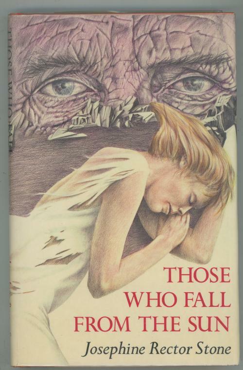 Those Who Fall from the Sun by Josephine Rector Stone (First Edition)
