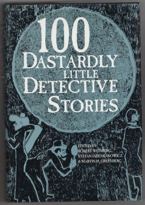 100 Dastardly Little Detective Stories (First thus)