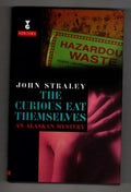 The Curious Eat Themselves by John Straley (First UK Edition) Gollancz Crime