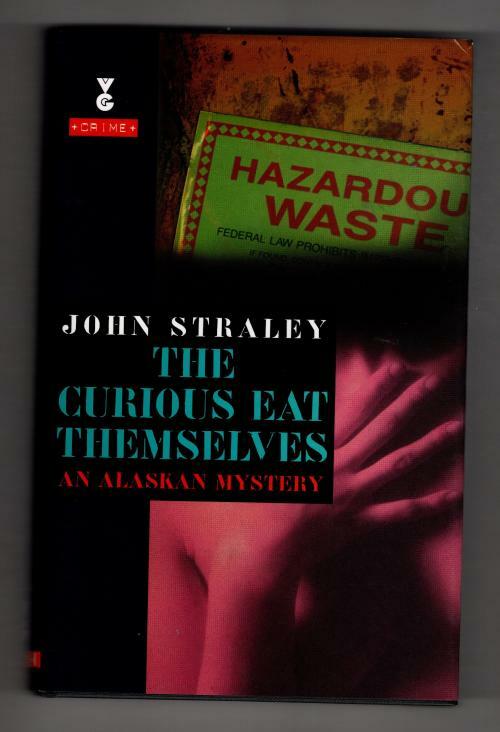 The Curious Eat Themselves by John Straley (First UK Edition) Gollancz Crime