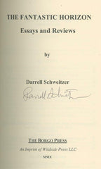The Fantastic Horizon: Essays and Reviews by Darrell Schweitzer Signed