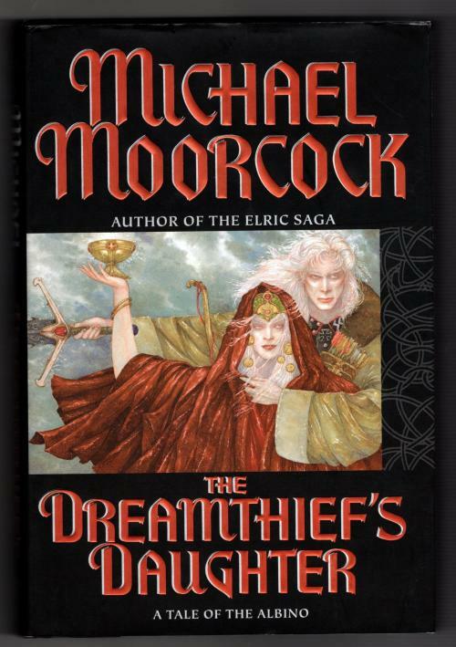 The Dreamthief's Daughter: A Tale of the Albino by Michael Moorcock (First Ed)