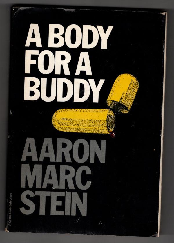 A Body for a Buddy by Aaron Marc Stein (First Edition)