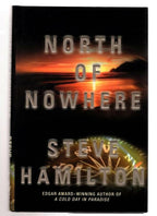 North of Nowhere by Steve Hamilton (First Edition)