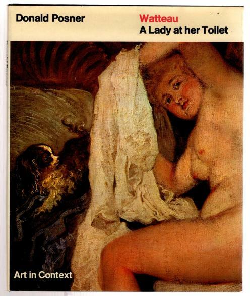 Watteau: A Lady at her Toilet by Donald Posner (Editor) (First Edition)