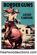 Border Guns by Leigh Carder 1935 REPRINT- High Grade