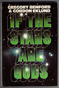 If the Stars are Gods by Gregory Benford & Gordon Eklund (First Edition) Signed