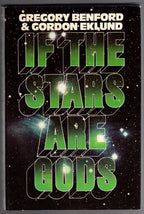 If the Stars are Gods by Gregory Benford & Gordon Eklund (First Edition) Signed