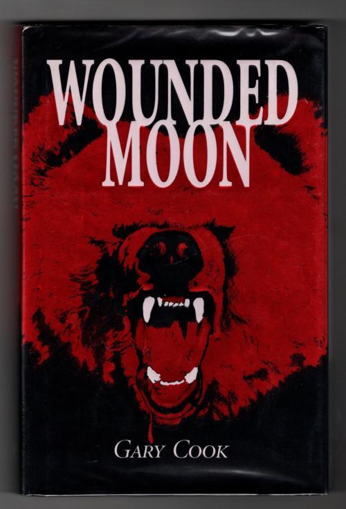 Wounded Moon by Gary Cook (First Edition) Signed