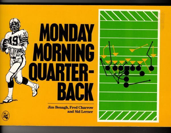 Monday Morning Quarter-back by Jim Benagh