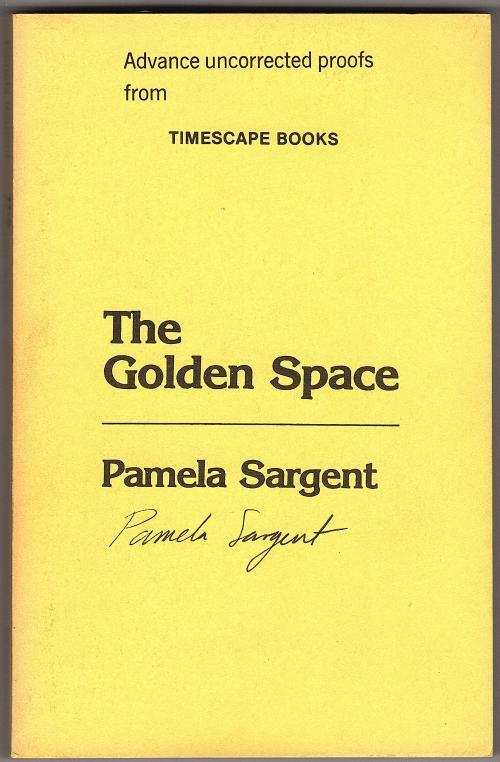 The Golden Space by Pamela Sargent (Uncorrected Proof) Signed