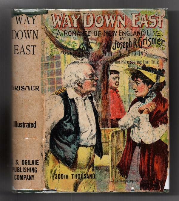 Way Down East by Joseph R. Grismer (Theater Edition) Illustrated