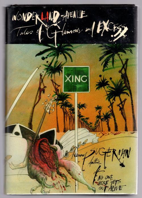 Wonderland Avenue: Tales of Glamorous and Excess by Danny Sugerman Signed