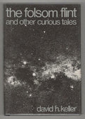 The Folsom Flint and Other Curious Tales by David H. Keller (First Edition)