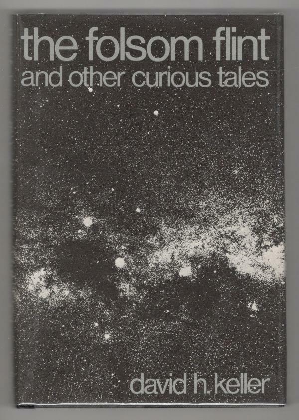 The Folsom Flint and Other Curious Tales by David H. Keller (First Edition)