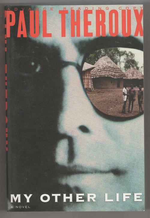 My Other Life by Paul Theroux (First Printing) ARC