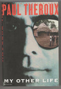 My Other Life by Paul Theroux (First Printing) ARC