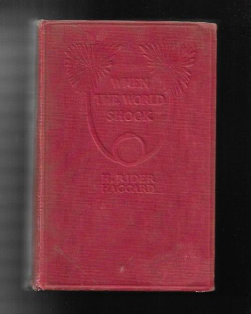 When the World Shook Being by H. Rider Haggard (First U.S. Edition)