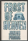 Frost of Heaven by Junius Podrug (First Edition) Signed