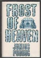 Frost of Heaven by Junius Podrug (First Edition) Signed