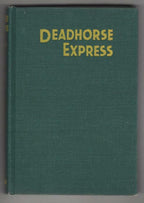 Deadhorse Express by Walker A. Tompkins (First Edition)