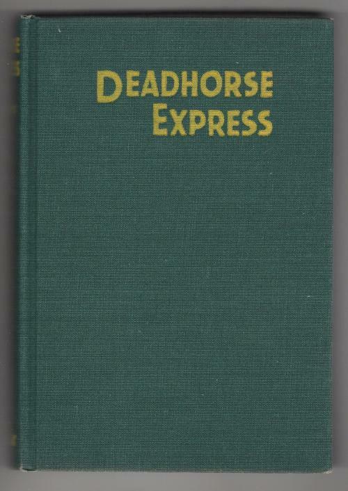 Deadhorse Express by Walker A. Tompkins (First Edition)