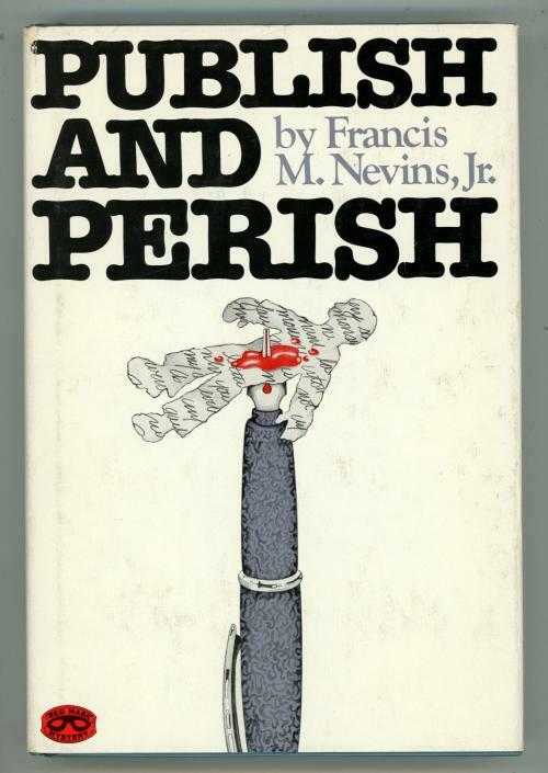 Publish and Perish by Francis M. Nevins, Jr. (First Edition)