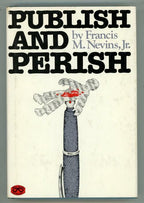 Publish and Perish by Francis M. Nevins, Jr. (First Edition)