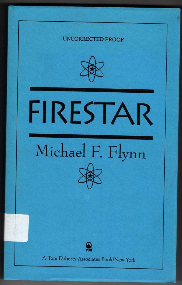 Firestar by Michael F. Flynn (First Edition) Uncorrected Proof
