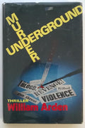 Murder Underground by William Arden 1st