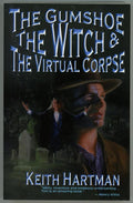 The Gumshoe, The Witch & The Virtual Corpse by Keith Hartman Signed 1st TP- High