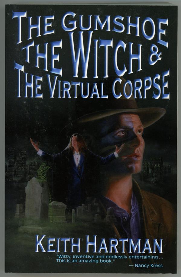 The Gumshoe, The Witch & The Virtual Corpse by Keith Hartman Signed 1st TP- High