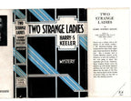 Two Strange Ladies by Harry S. Keeler (First Edition) File Copy