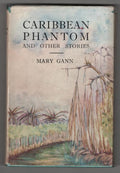 Caribbean Phantom and Other Stories by Mary Gann (First Edition)