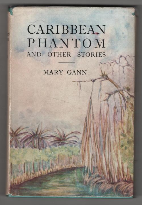 Caribbean Phantom and Other Stories by Mary Gann (First Edition)