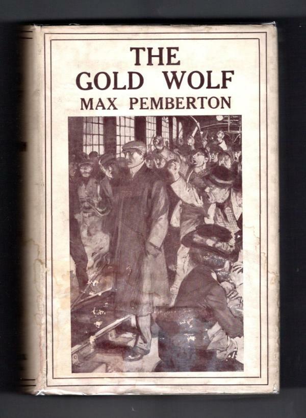 The Gold Wolf by Max Pemberton (First British Edition) Ward File Copy