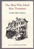 The Man who Liked Slow Tomatoes by K.C. Constantine (Second Printing)