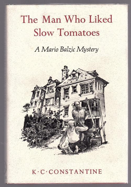 The Man who Liked Slow Tomatoes by K.C. Constantine (Second Printing)