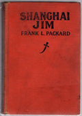 Shanghai Jim by Frank L. Packard (First Edition)