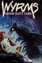 Wyrms by Orson Scott Card (First Edition)
