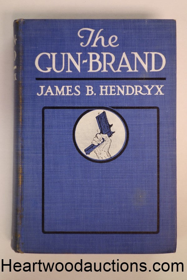 The Gun-Brand by James B. Hendryx FIRST