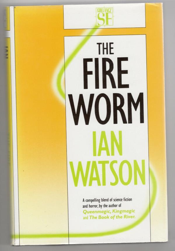 The Fire Worm by Ian Watson (First UK Edition) File Copy