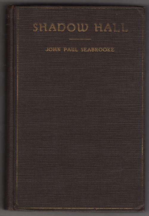 Shadow Hall by John Paul Seabrooke (First Edition)